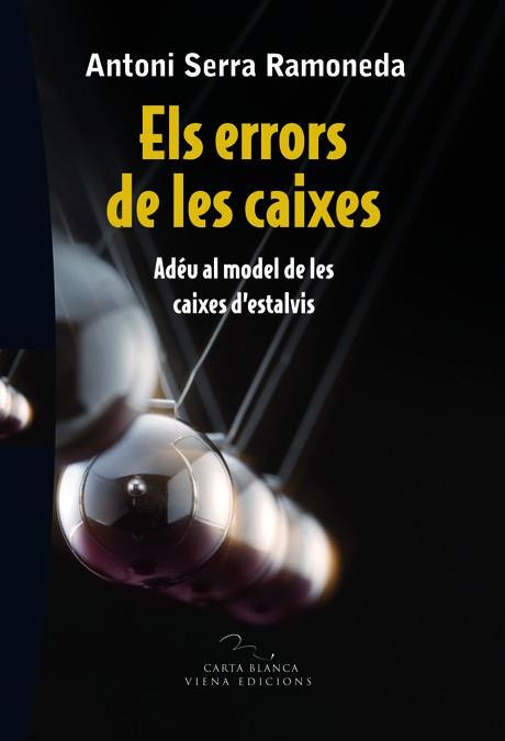 Els errors de les caixes | Antoni Serra Ramoneda | Cooperativa autogestionària