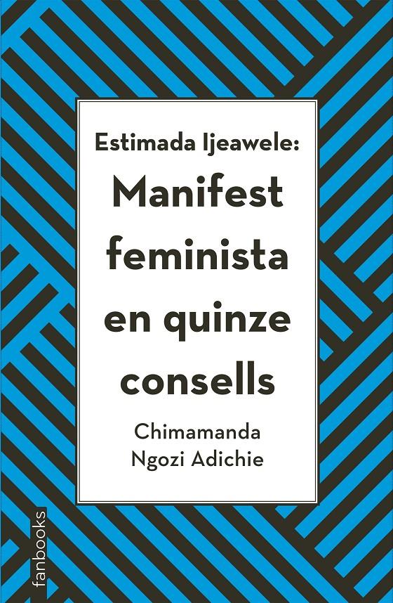 Estimada Ijeawele: Manifest feminista en quinze consells | Ngozi Adichie, Chimamanda | Cooperativa autogestionària