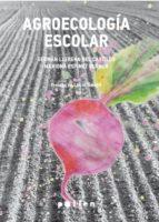 Agroecología escolar | Llerena Del Castillo, Germán/Espinet Blanch, Mariona | Cooperativa autogestionària