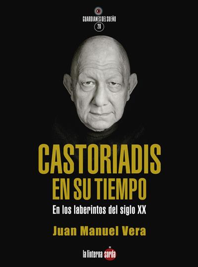 Castoriadis en su tiempo | Vera Priego, Juan Manuel | Cooperativa autogestionària
