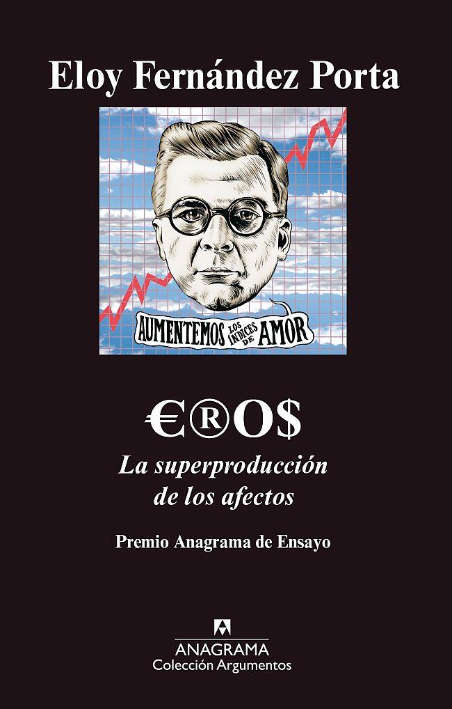 Eros. La superproducción de los afectos | Fernández Porta, Eloy | Cooperativa autogestionària