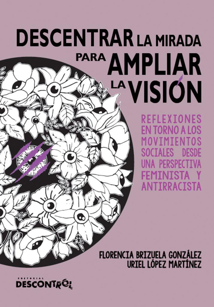 Descentrar la mirada para ampliar la visión | Brizuela, Florencia; López, Uriel | Cooperativa autogestionària