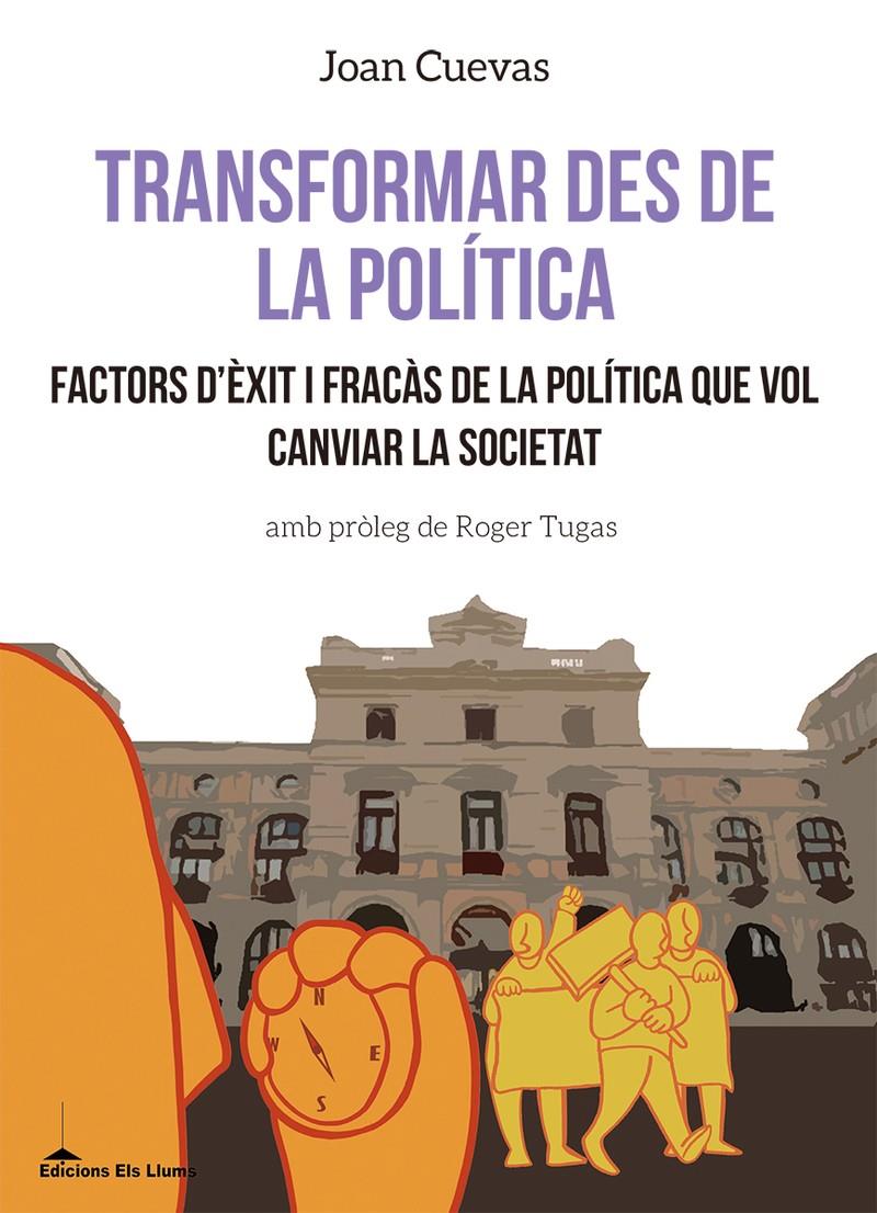 TRANSFORMAR DES DE LA POLITICA - CAT | Cuevas Expósito, Joan | Cooperativa autogestionària