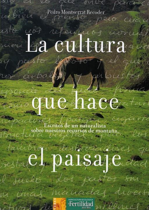La cultura que hace el paisaje | Montserrat Recoder, Pedro | Cooperativa autogestionària