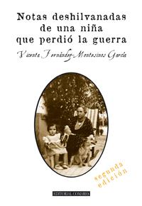 Notas deshilvanadas de una niña que perdió la guerra | Fernández-Montesinos García, Vicenta | Cooperativa autogestionària