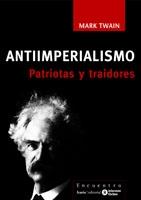 Antiimperialismo. Patriotas y traidores | Twain, Mark | Cooperativa autogestionària