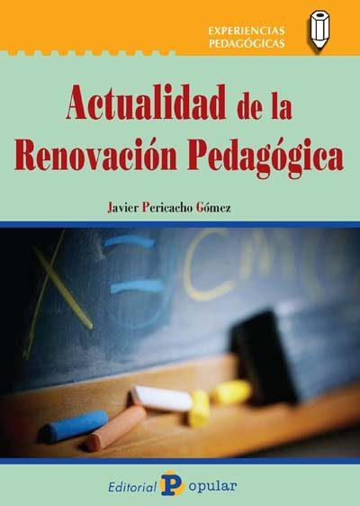 Actualidad de la renovación pedagógica | PERICACHO GOMEZ, JAVIER | Cooperativa autogestionària