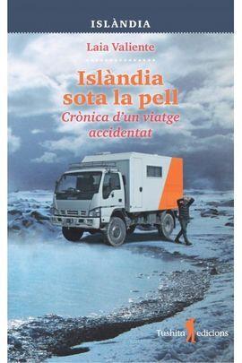 Islàndia sota la pell | VALIENTE, LAIA | Cooperativa autogestionària