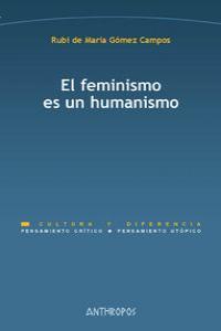 El feminismo es un humanismo | Rubí de María Gómez Campos | Cooperativa autogestionària