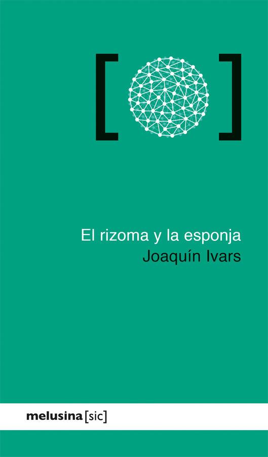 El rizoma y la esponja | Joaquín Ivars | Cooperativa autogestionària
