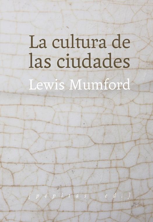 La cultura de las ciudades | Mumford, Lewis | Cooperativa autogestionària