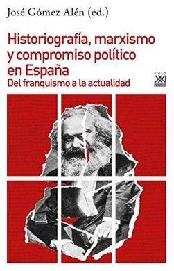 Historiografía, marxismo y compromiso político en España | Varios autores | Cooperativa autogestionària