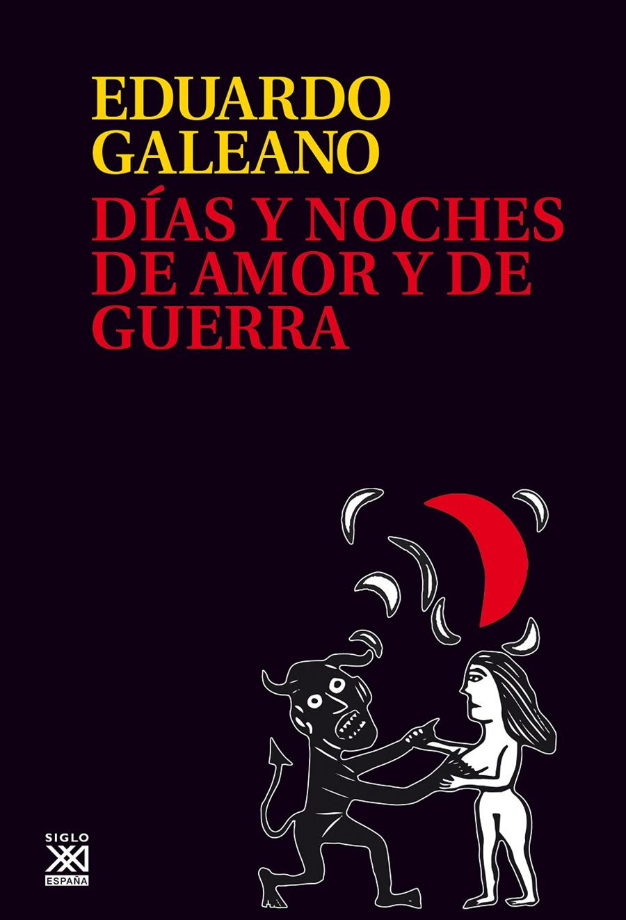 Días y noches de amor y de guerra | Galeano, Eduardo H. | Cooperativa autogestionària