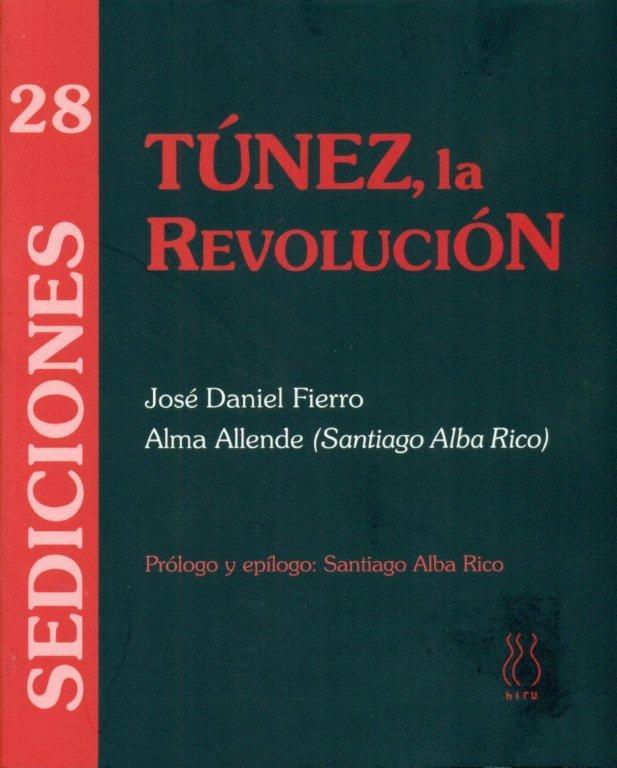 Túnez, la revolución | Fierro, J. D.; Alba Rico, Santiago | Cooperativa autogestionària