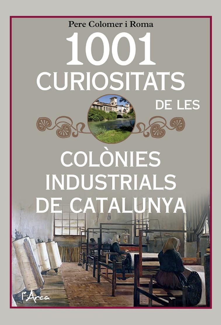 1001 curiositats de les colònies industrials de Catalunya | Colomer i Roma, Pere | Cooperativa autogestionària