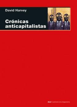 Crónicas anticapitalistas | Harvey, David | Cooperativa autogestionària