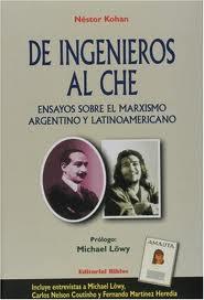 De Ingenieros al Che. Ensayos sobre el marxismo argentino y latinoamericano | Néstor Kohan | Cooperativa autogestionària