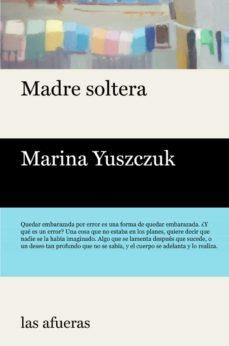 Madre soltera | Yuszczuk, Marina | Cooperativa autogestionària