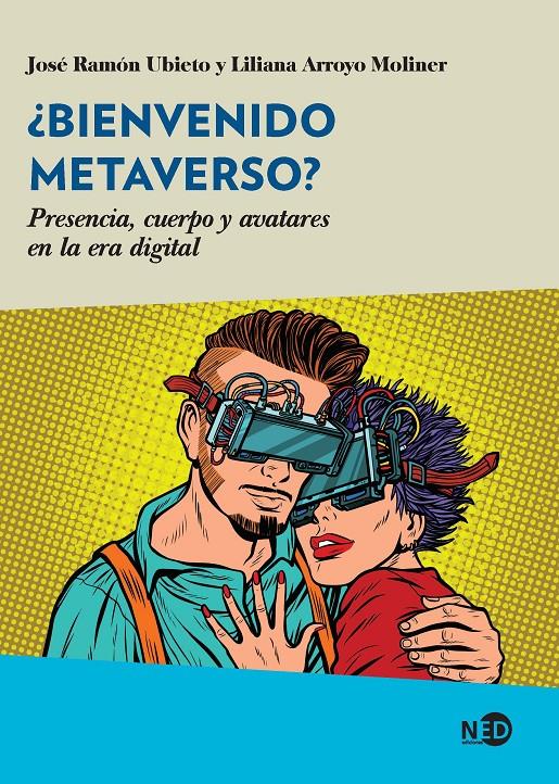 ¿Bienvenido Metaverso? | Ubieto, José Ramón/Arroyo, Liliana | Cooperativa autogestionària