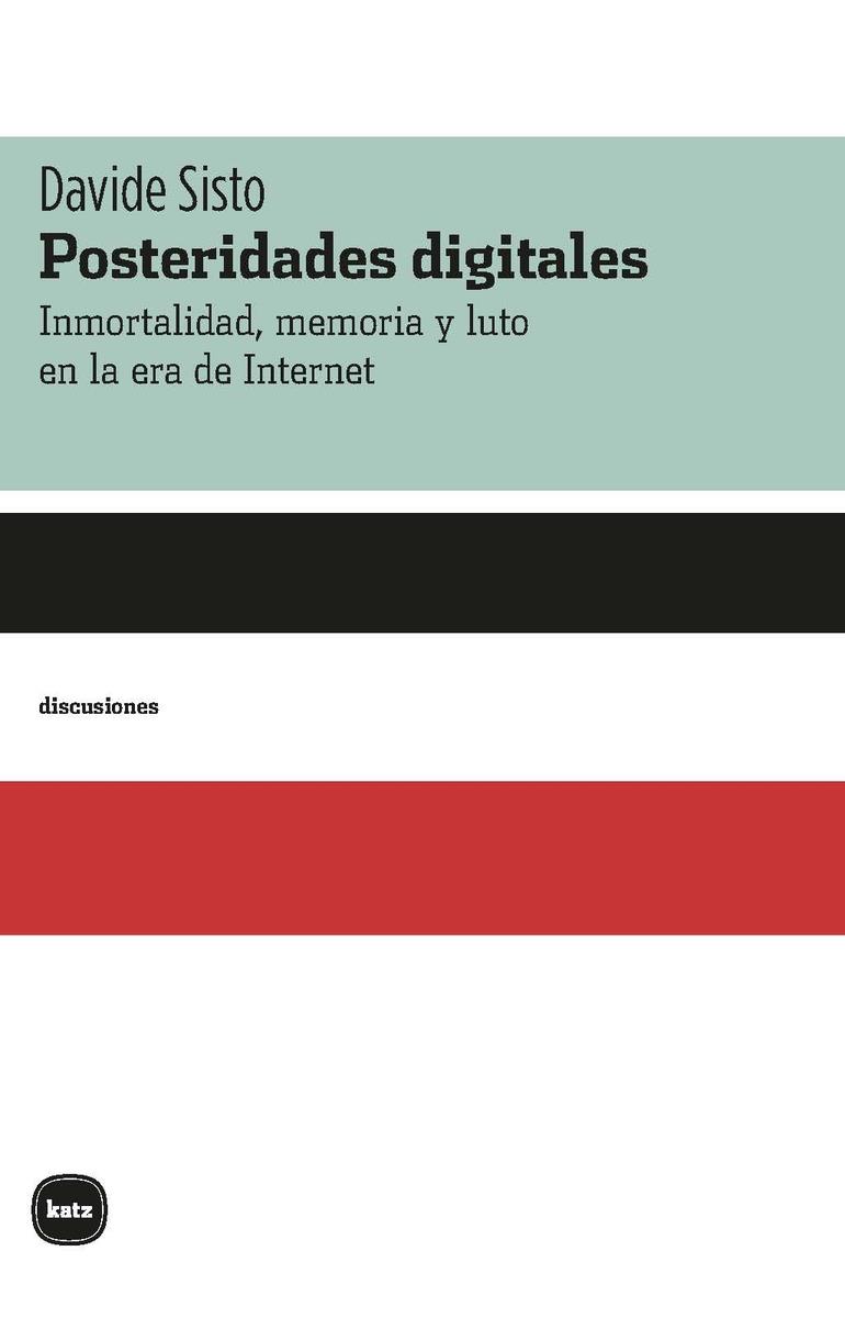 Posteridades digitales | Sisto, Davide | Cooperativa autogestionària