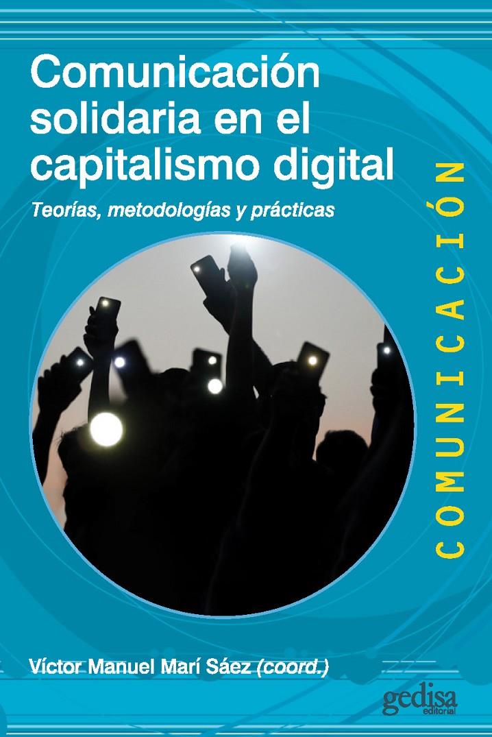 Comunicación solidaria en el capitalismo digital | Varios autores | Cooperativa autogestionària