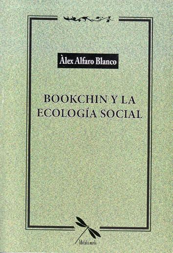 Bookchin y la ecología social | Alfaro Blanco, Àlex | Cooperativa autogestionària