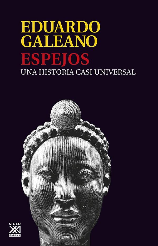 Espejos: Una historia casi universal | Galeano, Eduardo | Cooperativa autogestionària