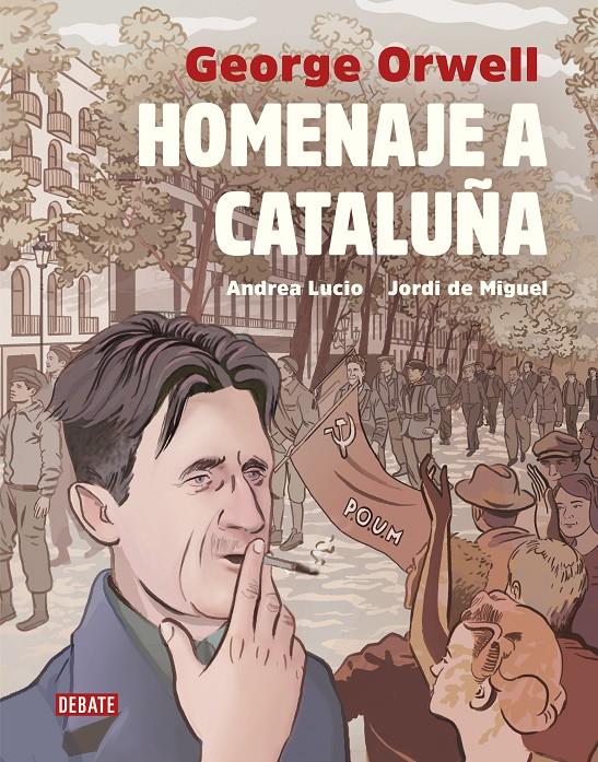 Homenaje a Cataluña (versión gráfica) | Lucio, Andrea/De Miguel, Jordi/Orwell, George | Cooperativa autogestionària