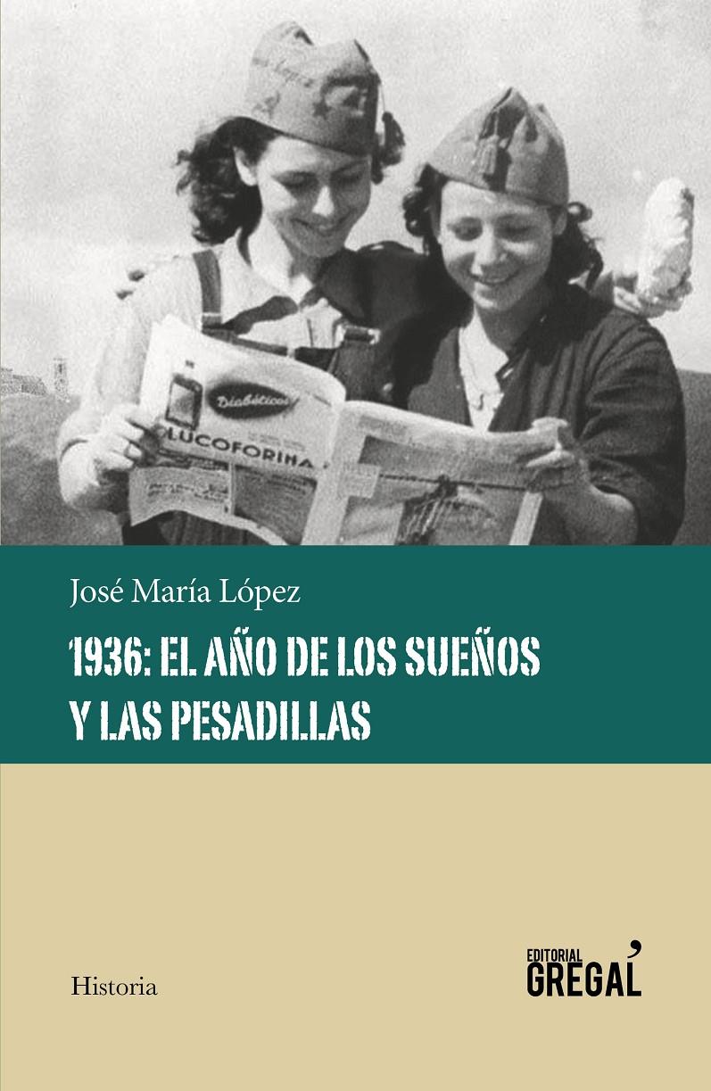 1936: El año de los sueños y las pesadillas | López Ruíz, José María | Cooperativa autogestionària
