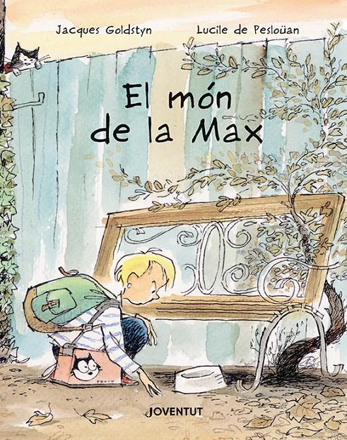 El món de la Max | de Pesloüan, Lucile; Goldstyn, Jacques