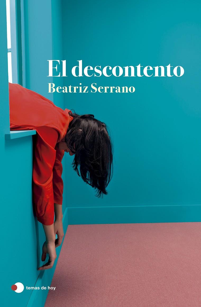 El descontento | Serrano, Beatriz