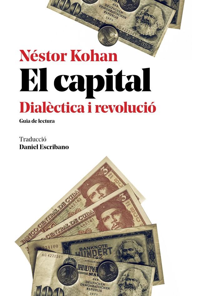 El Capital. Dialèctica i revolució  | Kohan, Néstor | Cooperativa autogestionària