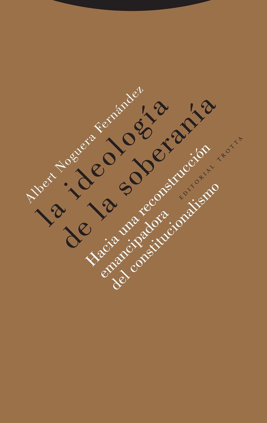 La ideología de la soberanía | Noguera Fernández, Albert | Cooperativa autogestionària