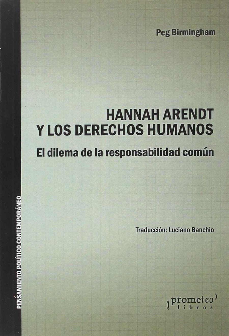 Hannah Arendt y los derechos humanos: El dilema de la responsabilidad común | Birmingham, Peg | Cooperativa autogestionària
