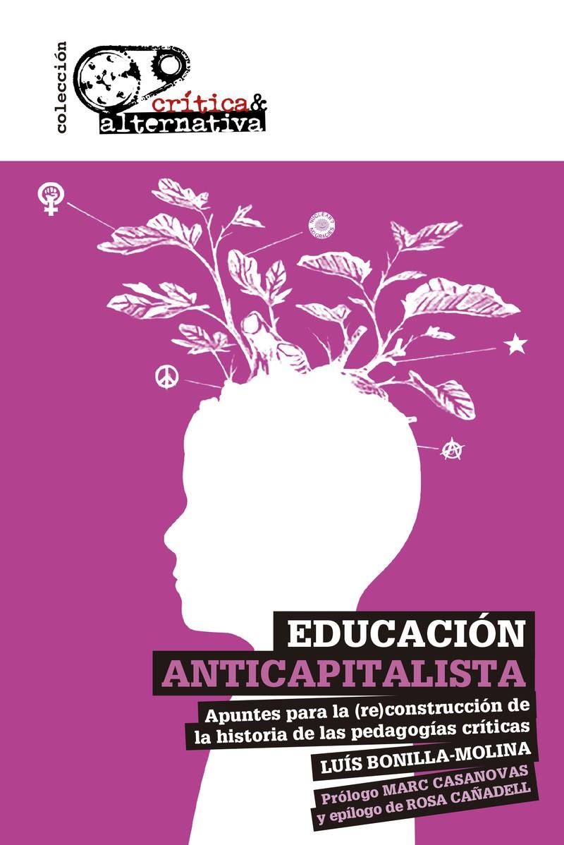 Educación anticapitalista | Bonilla-Molina, Luís | Cooperativa autogestionària