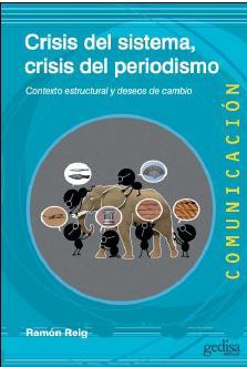 Crisis del sistema, crisis del periodismo | Reig, Ramon | Cooperativa autogestionària