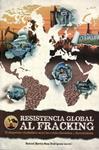 Resistencia global al fracking | Martin Sosa Rodríguez, Samuel (coord.) | Cooperativa autogestionària