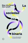 La sociedad no binaria | Barker, Meg-John /Iantaffi, Alex | Cooperativa autogestionària