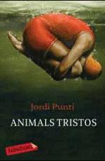 Animals Tristos | Puntí, Jordi | Cooperativa autogestionària