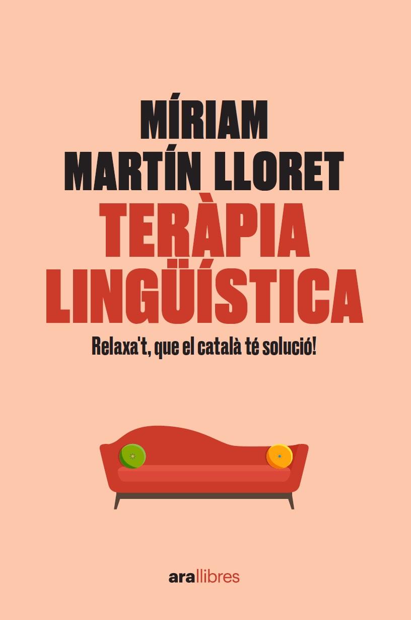 Teràpia lingüística. Relaxa't, que el català té solució! | Martín i Lloret, Míriam | Cooperativa autogestionària