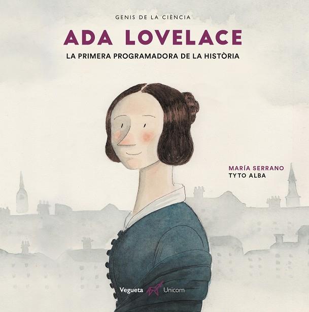 Ada Lovelace. La primera programadora de la història | Serrano, María | Cooperativa autogestionària