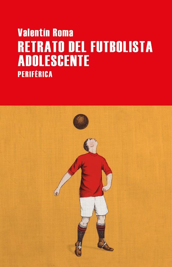 Retrato del futbolista adolescente | Roma, Valentín | Cooperativa autogestionària