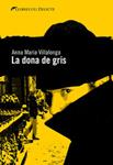 La dona de gris | Villalonga, Anna Maria | Cooperativa autogestionària