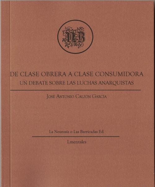 De clase obrera a clase consumidora | José Antonio Calzón García | Cooperativa autogestionària