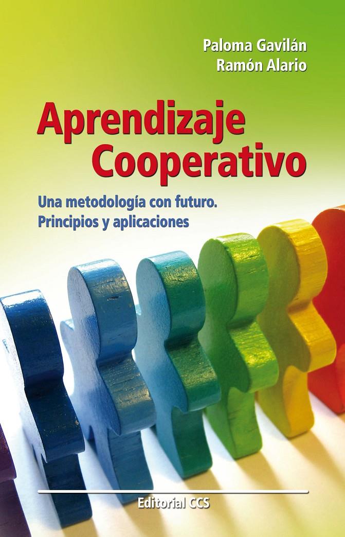 Aprendizaje cooperativo. Una metodología con futuro. Principios y aplicaciones | Gavilán, Paloma; Alario, Ramón | Cooperativa autogestionària