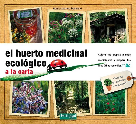 El huerto medicinal ecológico | Bertrand, Annie-Jeanne | Cooperativa autogestionària