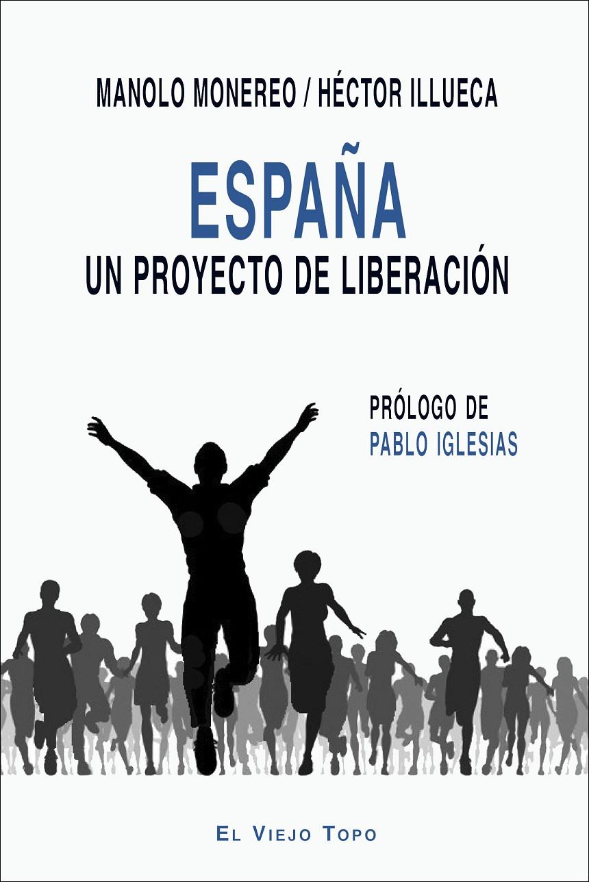 España. Un proyecto de liberación | Manolo Monereo/Illueca, Héctor | Cooperativa autogestionària
