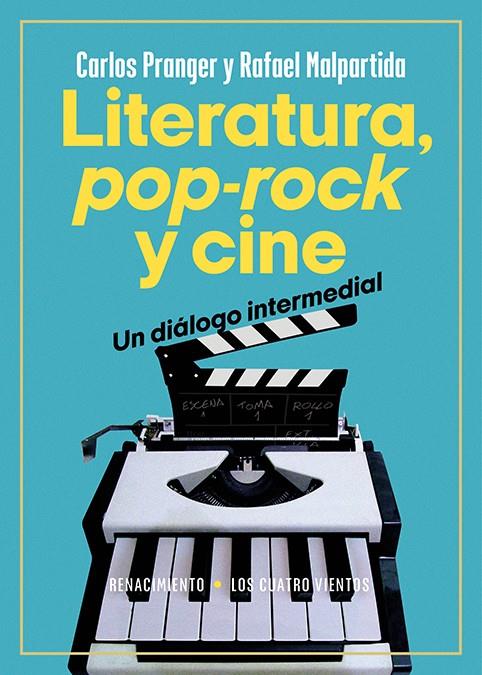 Literatura, pop-rock y cine: un diálogo intermedial | Pranger, Carlos/Malpartida Tirado, Rafael | Cooperativa autogestionària