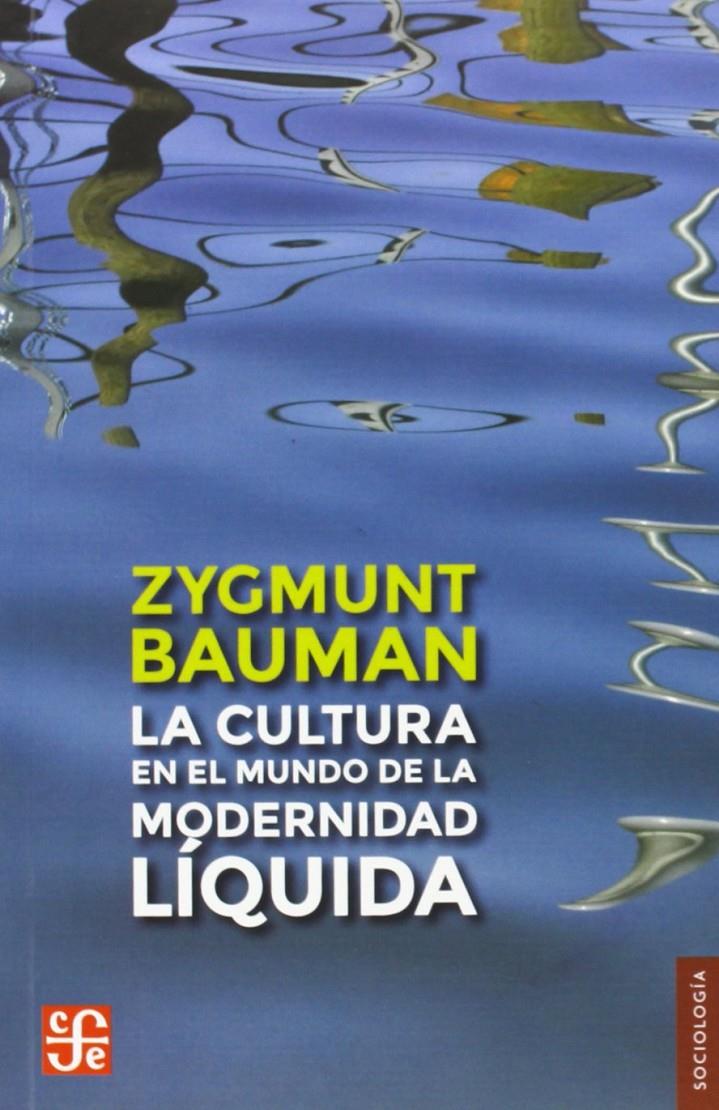 La cultura en el mundo de la modernidad líquida | Bauman, Zygmunt | Cooperativa autogestionària