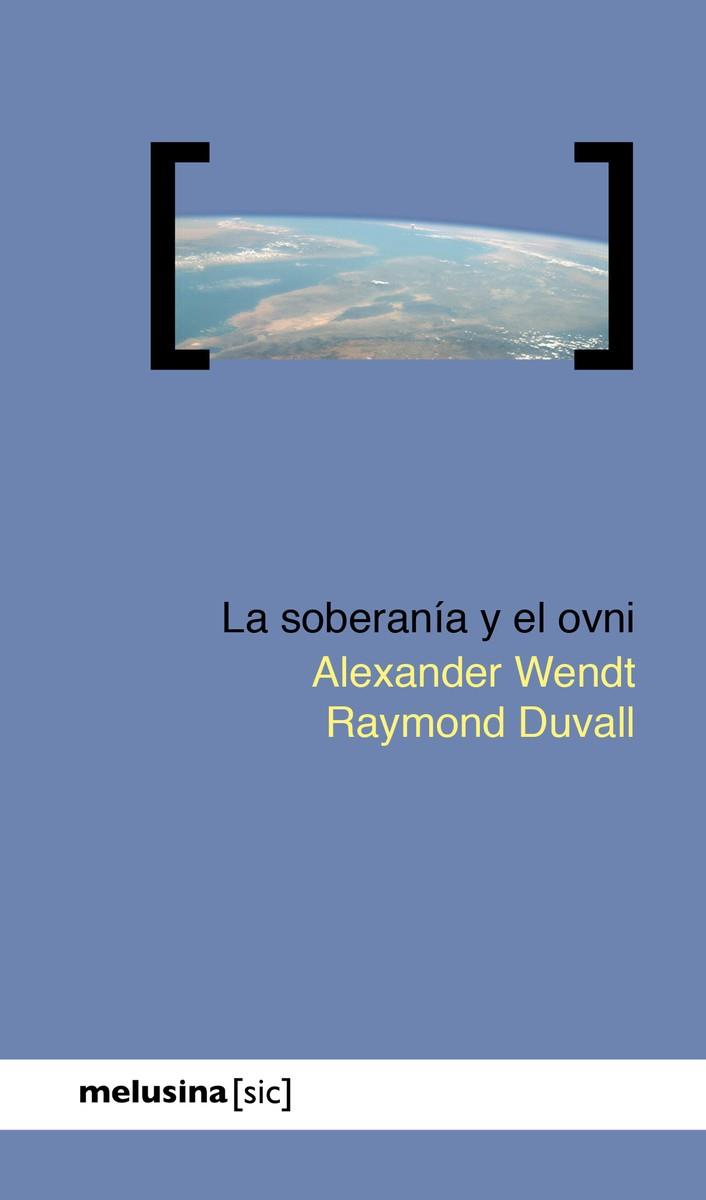 La soberanía y el ovni | Duvall Raymond / Wendt Alexander | Cooperativa autogestionària